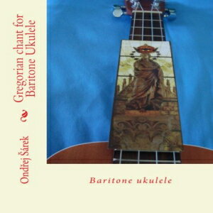 洋書 Paperback, Gregorian chant for Baritone Ukulele: Baritone ukulele