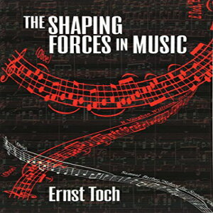 洋書 The Shaping Forces in Music: An Inquiry into the Nature of Harmony, Melody, Counterpoint and Form (The Dover Series of Study Editions, Chamber Music, Orchestral Works, Operas in Full Score)