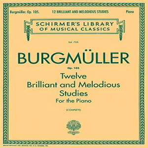 洋書 G. Schirmer Paperback, Burgmuller 12 Brilliant and Melodious Studies, Op. 105: Piano Solo