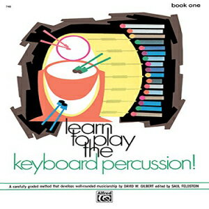 洋書 Learn to Play Keyboard Percussion , Bk 1: A Carefully Graded Method That Develops Well-Rounded Musicianship