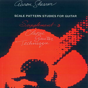 楽天Glomarket洋書 Scale Pattern Studies For Guitar, Supplement 3: Classic Guitar Technique