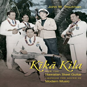洋書 Paperback, Kika Kila: How the Hawaiian Steel Guitar Changed the Sound of Modern Music