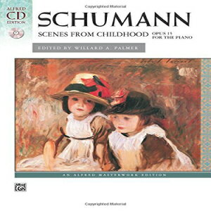 洋書 Schumann -- Scenes from Childhood: Book CD (Alfred Masterwork CD Edition)