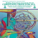 洋書 Alfred Publishing Paperback, Christmas Trios for All (Holiday Songs from Arou...