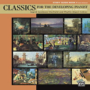 洋書 Paperback, Classics for the Developing Pianist, Study Guide, Bk 4: Study Guide for Preparation, Practice & Performance