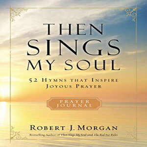 洋書 Paperback, Then Sings My Soul: 52 Hymns that Inspire Joyous Prayer