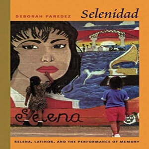洋書 Selenidad: Selena, Latinos, and the Perfo