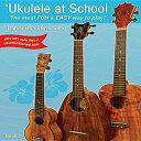 洋書 'Ukulele at School, Bk 2: The Most Fun & Easy Way to Play! (Student's Book)