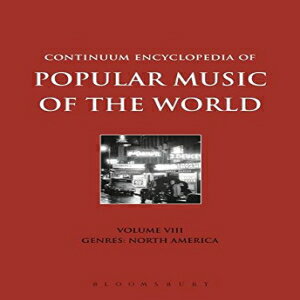楽天Glomarket洋書 Continuum Encyclopedia of Popular Music of the World Volume 8: Genres: North America