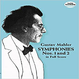 洋書 Gustav Mahler: Symphonies Nos. 1 and 2 in Full Score