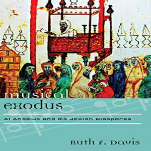 洋書 Hardcover, Musical Exodus: Al-Andalus and Its Jewish Diasporas (Volume 19) (Europea: Ethnomusicologies and Modernities (19))