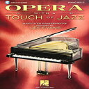 洋書 Paperback, Opera with a Touch of Jazz: 18 Beloved Masterpieces for Solo Piano