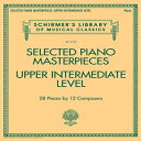 洋書 Paperback, Selected Piano Masterpieces - Upper Intermediate Level: Schirmer 039 s Library of Musical Classics Volume 2130