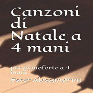 洋書 Paperback, Canzoni di Natale a 4 mani: per pianoforte a 4 mani (Italian Edition)