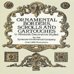 洋書 Ornamental Borders, Scrolls and Cartouches in Historic Decorative Styles (Dover Pictorial Archive)