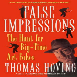 洋書 False Impressions: The Hunt for Big-Time Art Fakes
