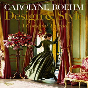 楽天Glomarket洋書 Carolyne Roehm: Design & Style: A Constant Thread