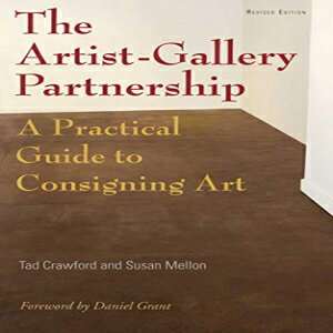洋書 The Artist-Gallery Partnership: A Practical Guide to Consigning Art
