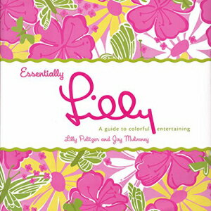 洋書 Essentially Lilly: A Guide to Colorful Entertaining