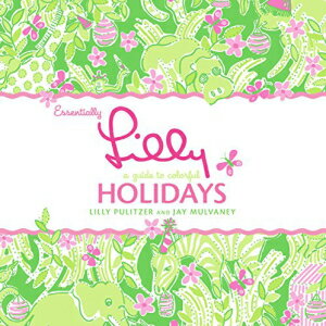 洋書 Essentially Lilly: A Guide to Colorful Holidays