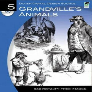 洋書 Paperback, Dover Digital Design Source 5: Grandville 039 s Animals (Dover Electronic Clip Art)