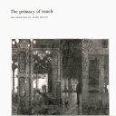 洋書 Hardcover, The Primacy of Touch: The Drawings of Peter Milton: A Catalogue Raisonne