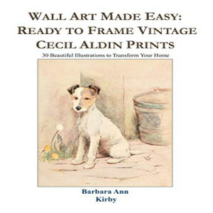 洋書 Paperback, Wall Art Made Easy: Ready to Frame Vintage Cecil Aldin Prints: 30 Beautiful Illu..
