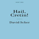 洋書 Paperback, David Scher: Hail, Cretin (24-hour Book)