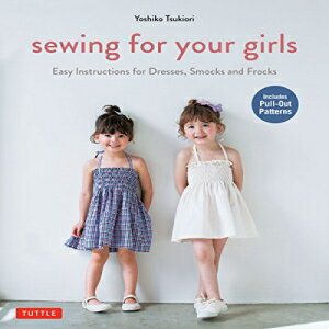 洋書 Paperback, Sewing for Your Girls: Easy Instructions for Dresses, Smocks and Frocks (Includes pull-out Patterns)