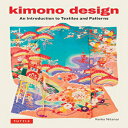 洋書 Tuttle Publishing Paperback, Kimono Design: An Introduction to Textiles and Patterns