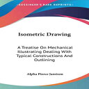 洋書 Paperback, Isometric Drawing: A Treatise On Mechanical Illustrating Dealing With Typical Constructions And Outlining: A Course In The Art (1911)