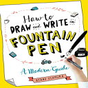 洋書 Paperback, How to Draw and Write in Fountain Pen: A Modern Guide