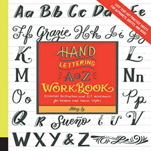 洋書 Hand Lettering A to Z Workbook: Essential Instruction and 80+ Worksheets for Modern and Classic Styles-Easy Tear-Out Practice Sheets for Alphabets, Quotes, and More