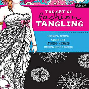 洋書 Paperback, The Art of Fashion Tangling: 40 prompts, patterns projects for fashion-forward tangling artists doodlers