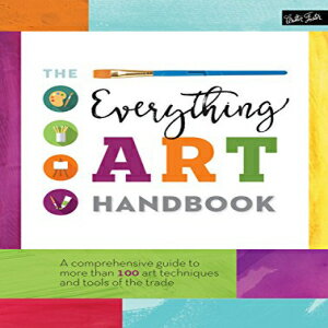 ν The Everything Art Handbook: A comprehensive guide to more than 100 art techniques and tools of the trade (The Complete Book of ...)