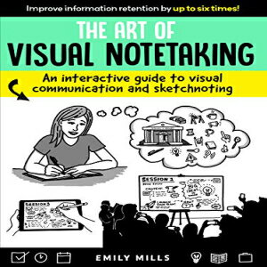 洋書 Paperback, The Art of Visual Notetaking: An interactive guide to visual communication and sketchnoting