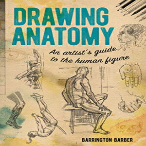 洋書 Paperback, Drawing Anatomy: An Artist 039 s Guide to the Human Figure