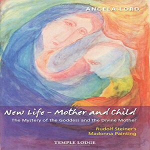 洋書 Paperback, New Life Mother and Child: The Mystery of the Goddess and the Divine Mother: Rudolf Steiner s Madonna ting
