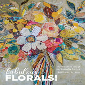 Glomarket㤨ν Paperback, Fabulous Florals!: Impressionistic Collage tings Step-by-StepפβǤʤ6,586ߤˤʤޤ