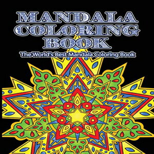 洋書 Paperback, Mandala Coloring Book The World 039 s Best Mandala Coloring Book: Adult Coloring Book Stress Relieving Mandalas Designs Patterns So Much More Mandala ... For Meditation, Happiness Soothe the Soul.