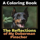 Glomarket㤨ν Paperback, The Reflections of My Doberman Pinscher: A Coloring BookפβǤʤ2,970ߤˤʤޤ