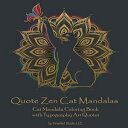 洋書 Paperback, Quote Zen Cat Mandalas: Cat Mandala Coloring Book with Typography Art Quotes (Quote Zen Mandala Coloring Books)