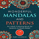 洋書 Paperback, Wonderful Mandalas and Patterns: An Adult Coloring Book for Serenity Stress-Relief ( 100 Original Designs)