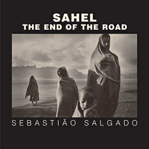 洋書 Sahel: The End of the Road (Series in Contemporary Photography)