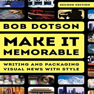 洋書 Make It Memorable: Writing and Pack Visual News with Style