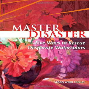 洋書 Hardcover, Master Disaster: Five Ways to Rescue Desperate Watercolors