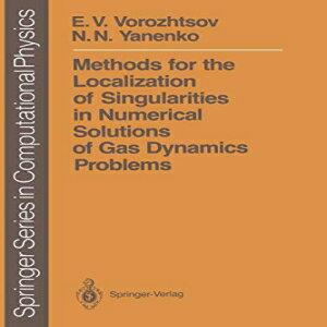 洋書 Paperback, Methods for the Localization of Singularities in Numerical Solutions of Gas Dynamics Problems (Scientific Computation)