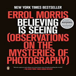 洋書 Paperback, Believing Is Seeing: Observations on the Mysteries of Photography