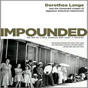 洋書 Impounded: Dorothea Lange and the Censored Images of Japanese American Internment