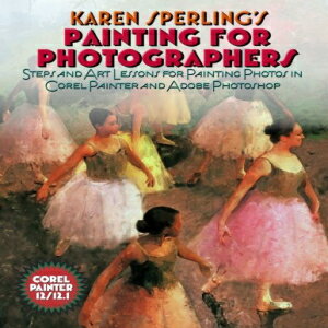 洋書 Paperback, Karen Sperling 039 s ting for Photographers: Steps and Art Lessons for ting Photos in Corel ter 12.1 and Adobe Photoshop CS5